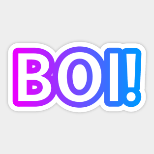 BOI! Sticker